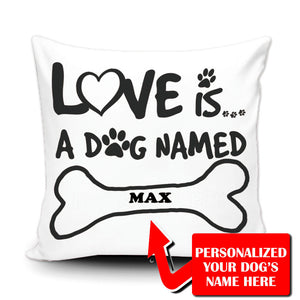 Personalized Cushion Cover All You Need Love Is A Dog Name